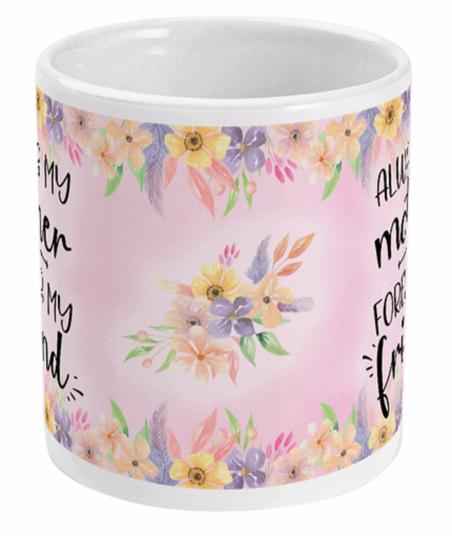 Always My Mother Mothers Day Mug by Free Spirit Accessories sold by Free Spirit Accessories