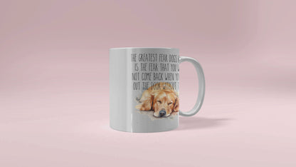 A Dogs Greatest Fear Coffee Mug