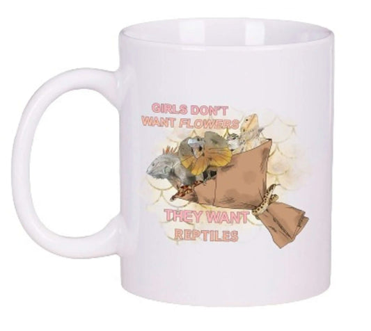  A Girl Don't Want Flowers They Want Reptiles Funny Mug by Free Spirit Accessories sold by Free Spirit Accessories