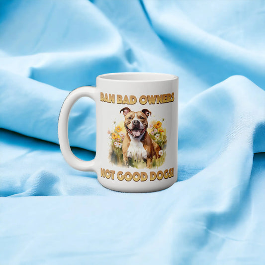  Ban Bad Owners Not Good Dogs Mug by Free Spirit Accessories sold by Free Spirit Accessories