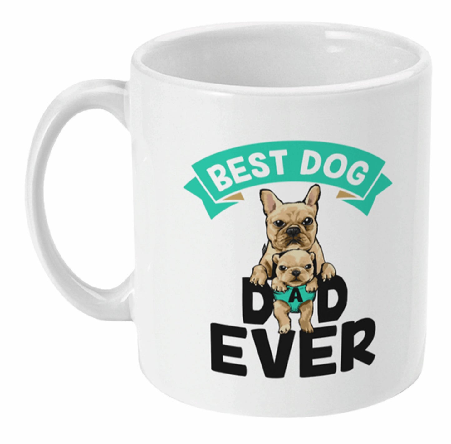 Best Dog Dad Ever French Bulldog Mug by Free Spirit Accessories sold by Free Spirit Accessories