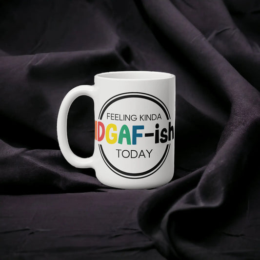  Feeling IDGAF-ish Today: Unapologetically Colorful Ceramic Mug with Free Shipping by Free Spirit Accessories sold by Free Spirit Accessories