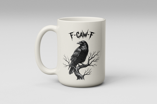 F-CAW-F Raven Mug | Bold Gothic Coffee Cup (11oz / 15oz) | FREE Shipping