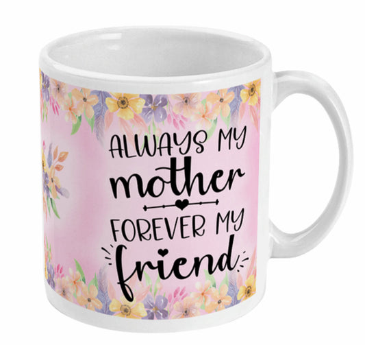  Always My Mother Mothers Day Mug by Free Spirit Accessories sold by Free Spirit Accessories