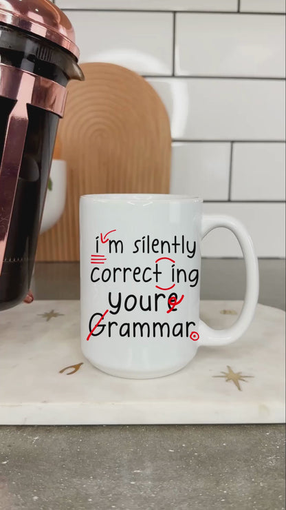 Silently Correcting Your Grammer - Funny Mug for Teachers