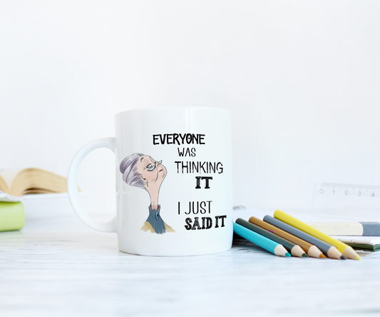  Everyone Was Thinking It Mug by Free Spirit Accessories sold by Free Spirit Accessories