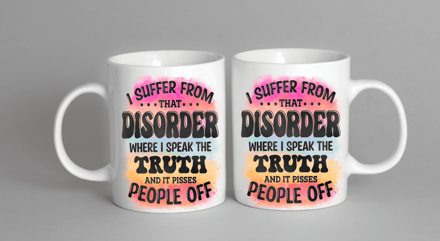  I Suffer from That Disorder Funny Coffee Mug by Free Spirit Accessories sold by Free Spirit Accessories