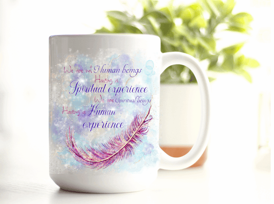  We Are Not Human Beings Having a Spiritual Experience Mug by Free Spirit Accessories sold by Free Spirit Accessories