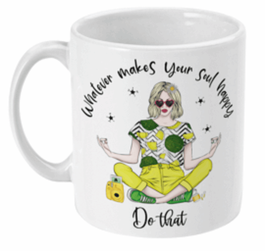  Do Whatever Makes Your Soul Happy Mug by Free Spirit Accessories sold by Free Spirit Accessories