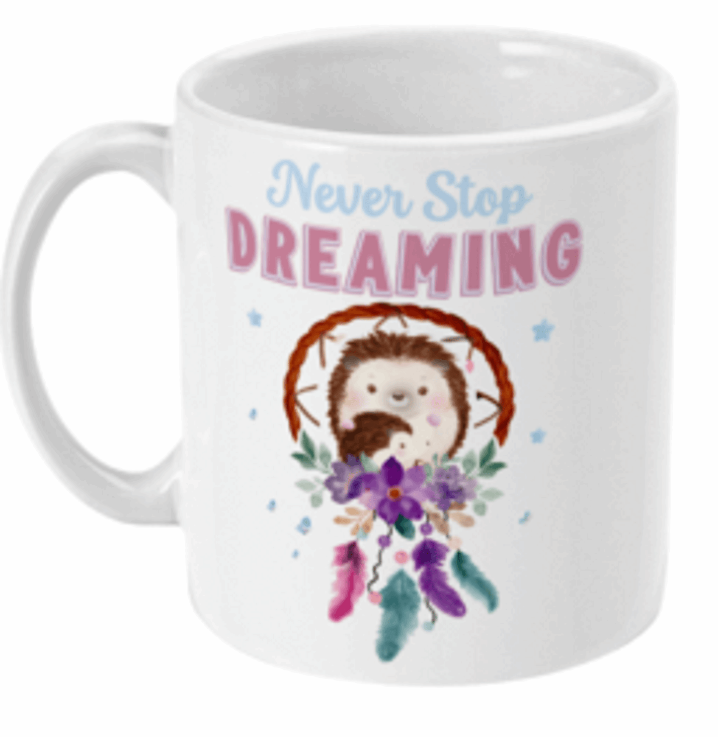  Never Stop Dreaming Hedgehog Coffee Mug by Free Spirit Accessories sold by Free Spirit Accessories