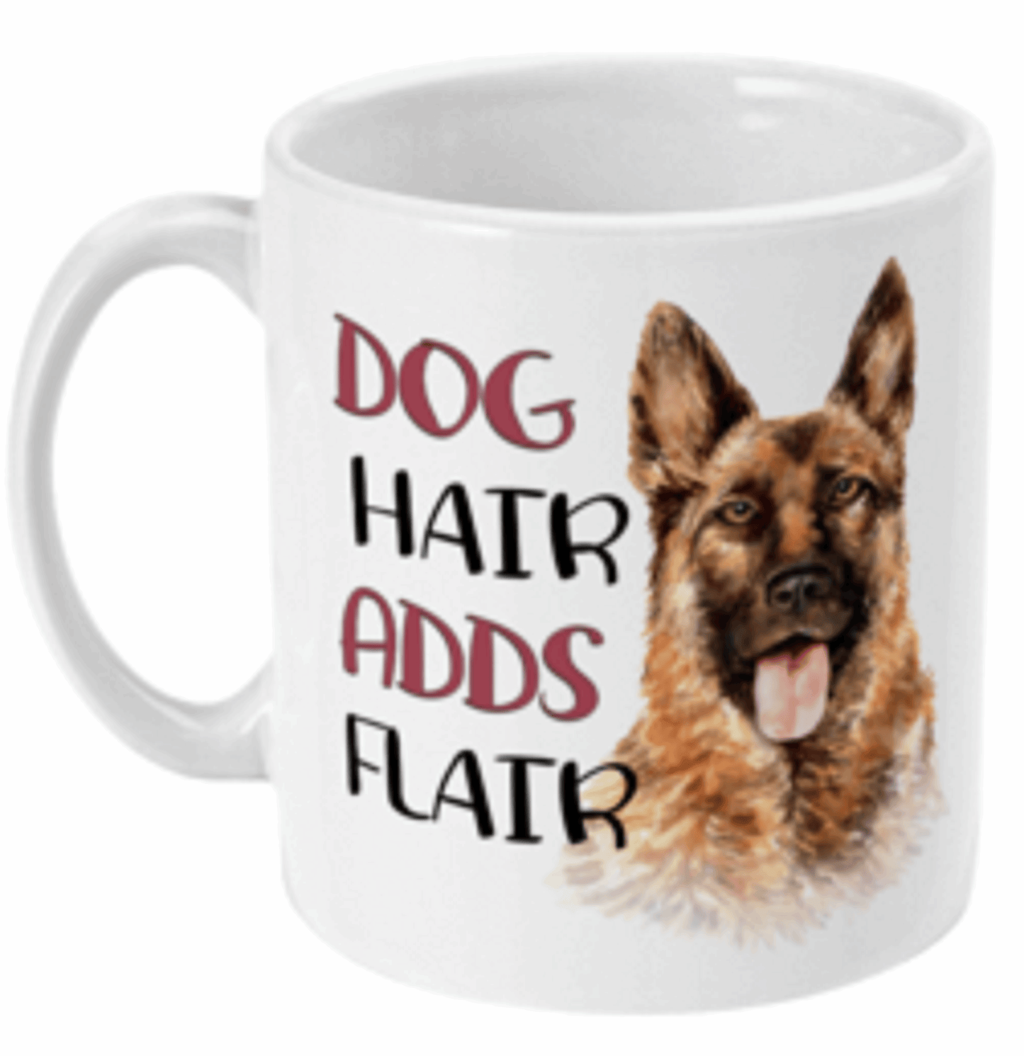  Dog Hair Adds Flair German Shepherd Mug by Free Spirit Accessories sold by Free Spirit Accessories