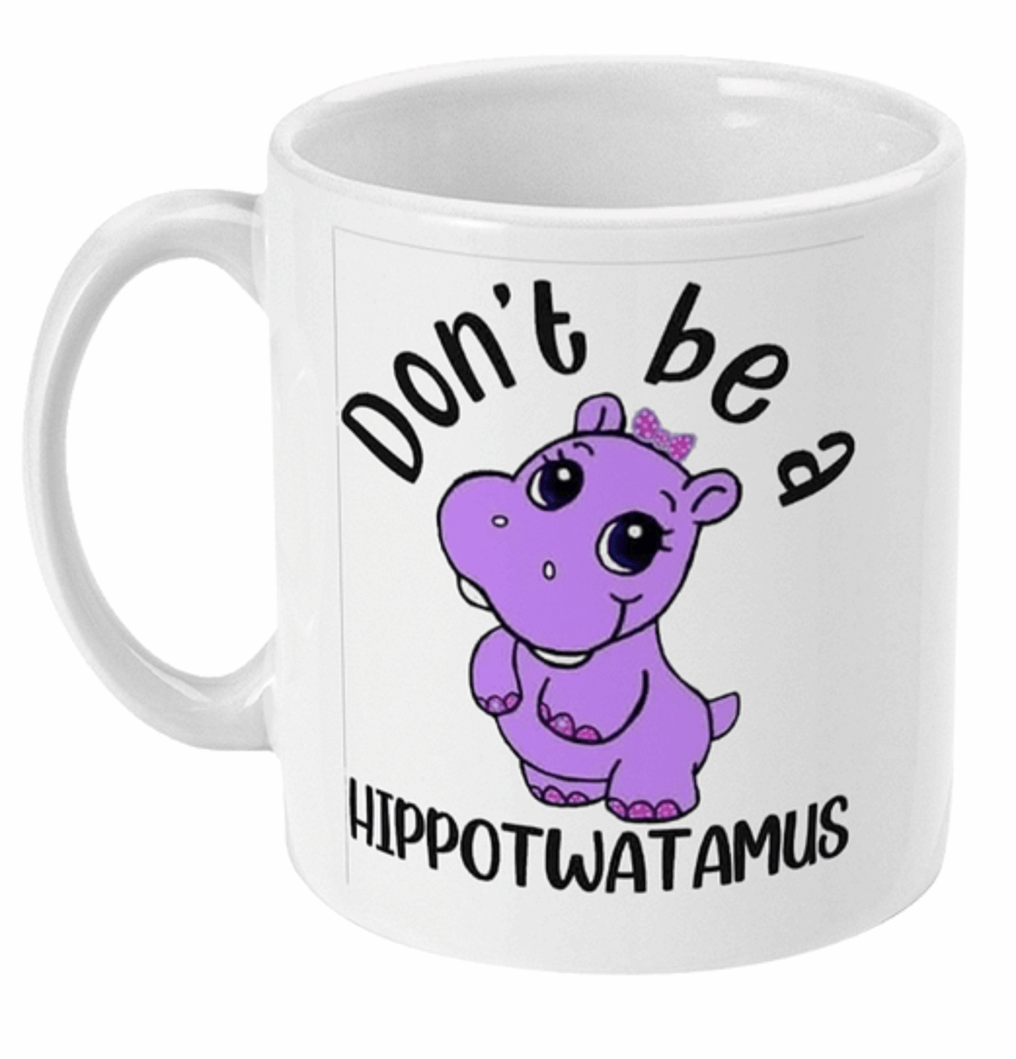  Don't Be a Hippotwatamus Coffee Mug by Free Spirit Accessories sold by Free Spirit Accessories