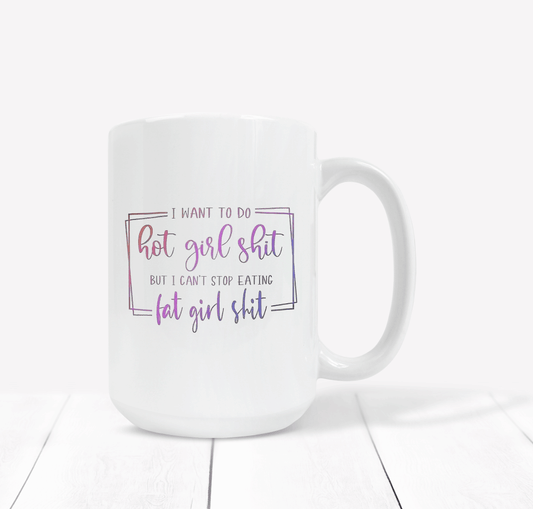  I Want To Do Hot Girt Shit Mug by Free Spirit Accessories sold by Free Spirit Accessories